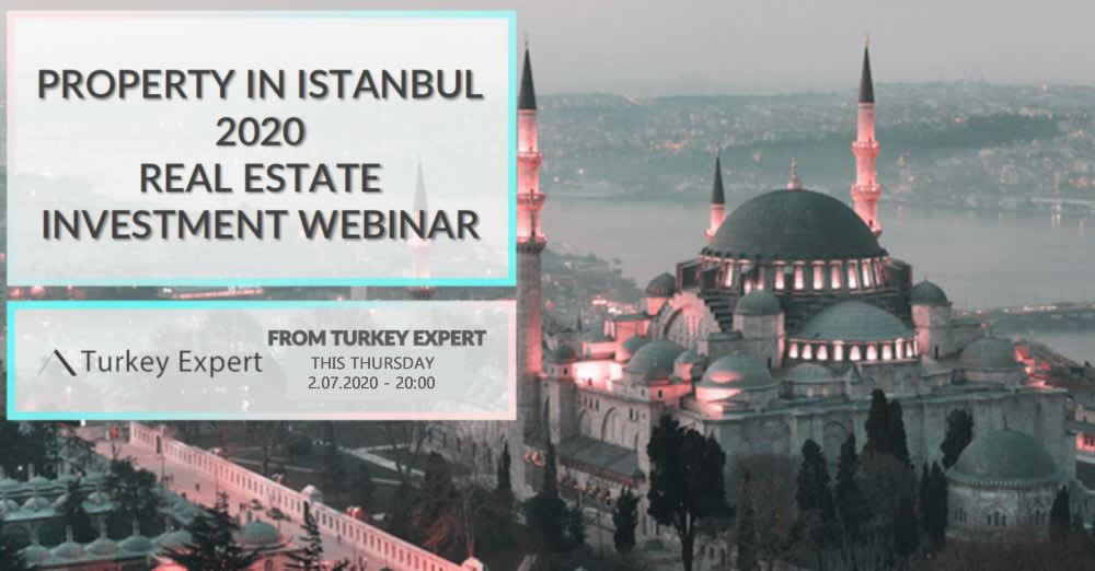 Istanbul Real Estate Webinar 2020 Turkey Expert